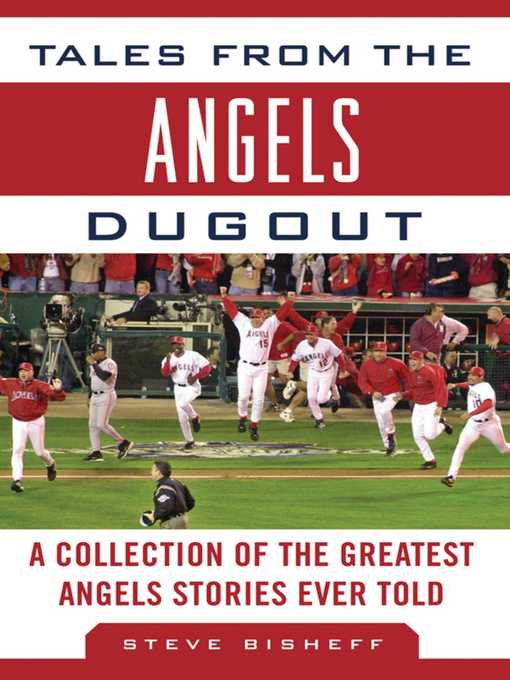 Title details for Tales from the Angels Dugout: a Collection of the Greatest Angels Stories Ever Told by Steve Bisheff - Wait list